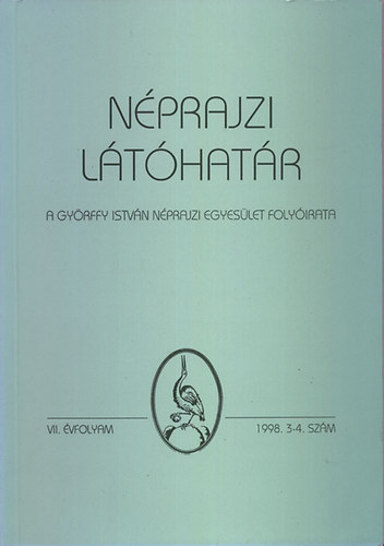 Kemnyfi Rbert  (szerk.); Viga Gyula (szerk.) - Nprajzi lthatr 1998/3-4.