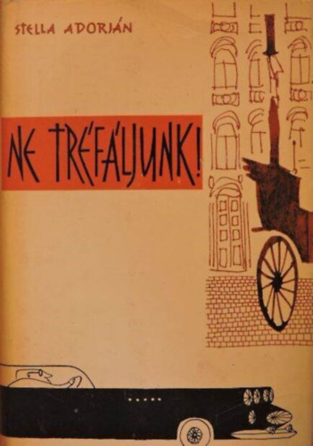 Stella Adorjn - Ne trfljunk!