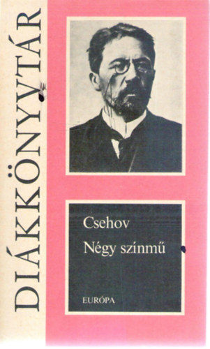 Anton Pavlovics Csehov - Négy színmű