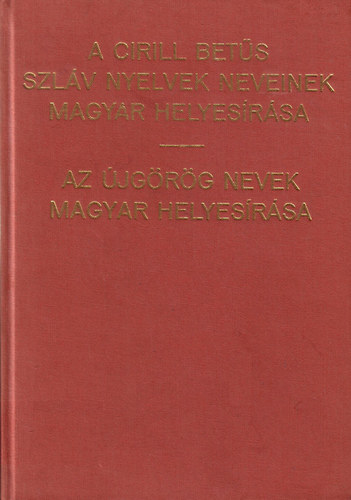 Zoltn Andrs Hadrovics Lszl - A cirill bets szlv nyelvek neveinek magyar helyesrsa - jgrg nevek magyar helyesrsa