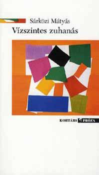 Sárközi Mátyás - Vízszintes zuhanás