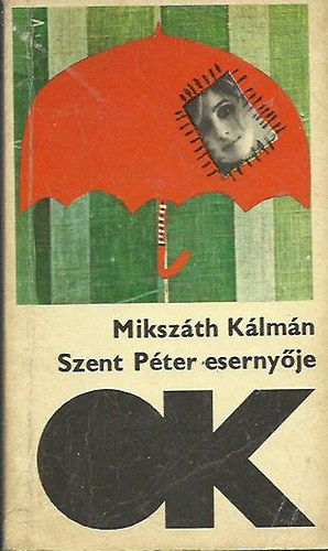 Mikszáth Kálmán - Szent Péter esernyője (Olcsó Könyvtár)