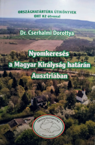 Dr. Cserhalmi Dorottya - Nyomkeres�s a Magyar Kir�lys�g hat�r�n Ausztri�ban