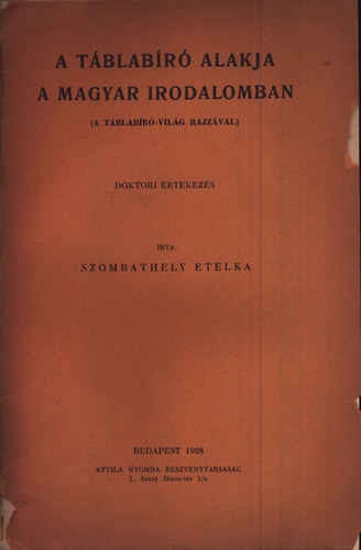 Szombathely Etelka - A táblabíró alakja a magyar irodalomban (A táblabíró-világ rajzával)