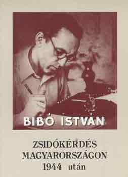 Bib Istvn - Zsidkrds Magyarorszgon 1944 utn
