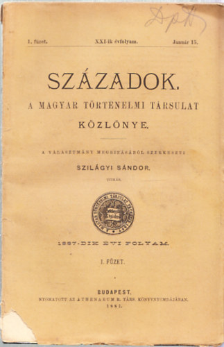 Szilgyi Sndor  (szerk.) - Szzadok XXI-ik vfolyam/1.fzet