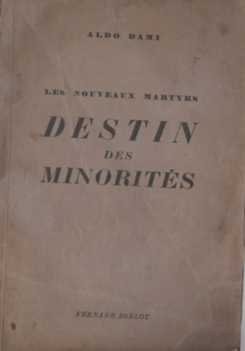 Aldo Dami - Destin des Minorits (Les Nouveaux Martyrs)