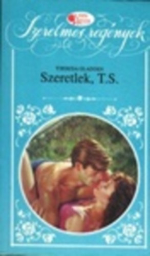 Theresa Gladden - Szeretlek, T.S. (V�r�s R�zsa)