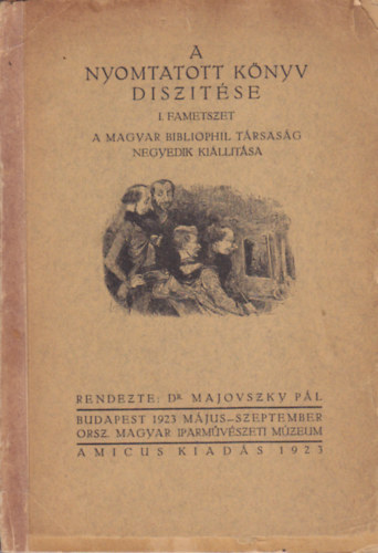 Majovszky P�l - A nyomtatott k�nyv d�sz�t�se I. - Fametszet (A Magyar Bibliofil T�rsas�g negyedik ki�ll�t�sa)
