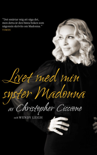 Wendy Leigh - Livet med min syster Madonna