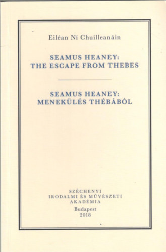 Eilan N Chuilleanin - Seamus Heaney: The Escape from Thebes / Menekls Thbbl