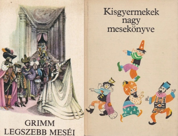 Varga Tamásné Grimm (válogatta) Róna Emy (rajz), T.Aszódi Éva szerk. Róna Emy (rajz) - 2 db klasszikus mesekönyv: Grimm legszebb meséi + Kisgyermekek nagy mesekönyve