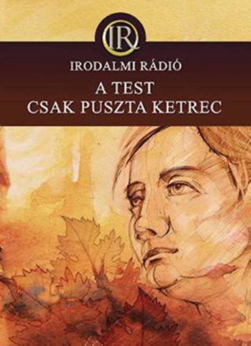 A test csak puszta ketrec