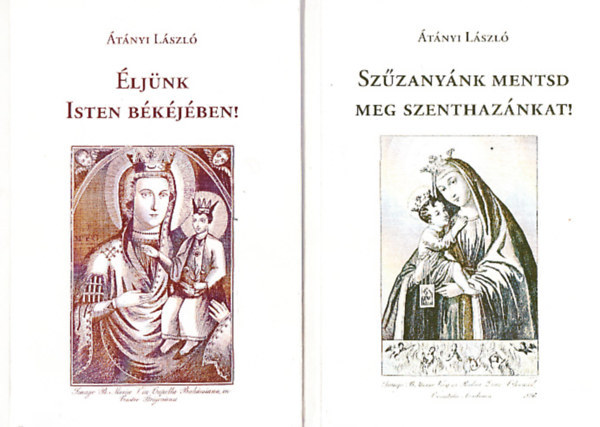 �t�nyi L�szl� - Sz�zany�nk mentsd meg szenthaz�nkat + �lj�nk Isten b�k�j�ben! (2 m�)