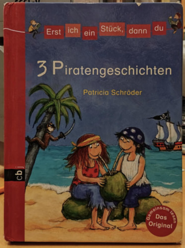 Patricia Schrder - 3 Piratengeschichten (Erst ich ein Stck, dann du)(cbj-verlag)