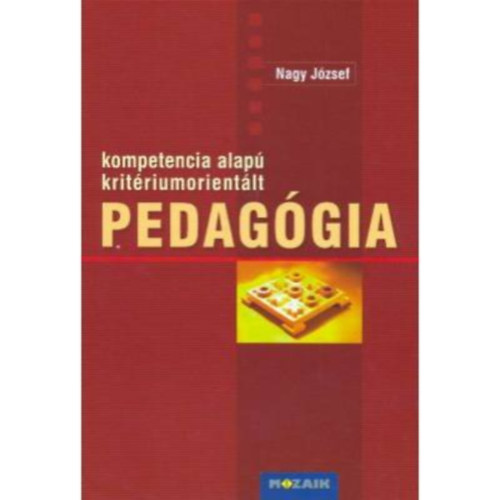 Nagy Jzsef - Kompetenciaalap kritriumorientlt pedaggia