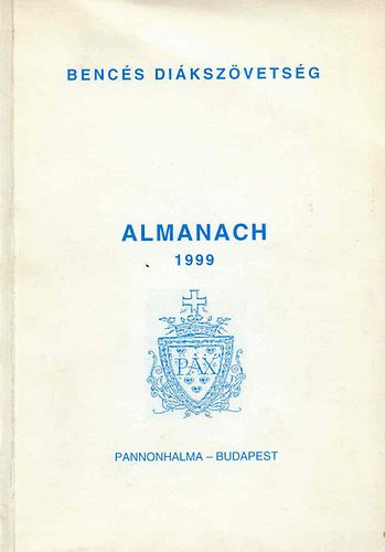Dr. Scherer Norbert  (szerk.) - Bencs Dikszvetsg - Almanach 1999