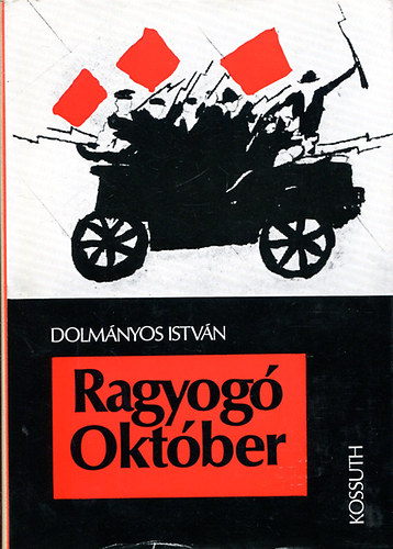 Dolmnyos Istvn - Ragyog oktber