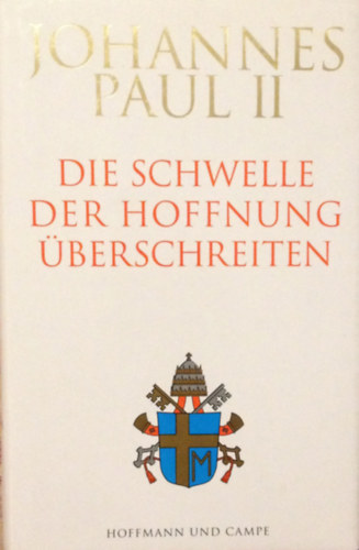 Johannes Paul II - Die Schwelle der Hoffnung überschreiten