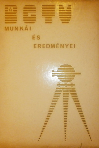 Raum Frigyes  (szerk.) - A Budapesti Geodziai s Trkpszeti Vllalat munki s eredmnyei