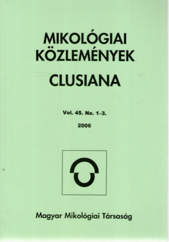 Mikolgiai Kzlemnyek. Clusiana - Vol. 45. No. 1-3. 2006