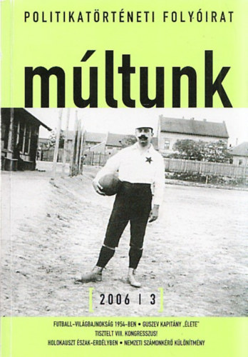 Sipos Balzs  (fszerk.) - Mltunk (Politikatrtneti folyirat 2006/3)