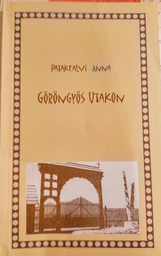 Patakfalvi Anna - G�r�ngy�s utakon
