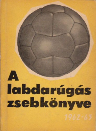 P�sztor Lajos- Tab�k Endre - A labdar�g�s zsebk�nyve 1962-63