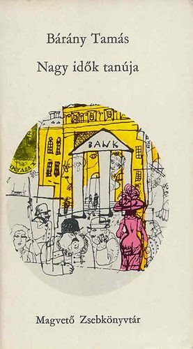 B�r�ny Tam�s - Nagy id�k tan�ja