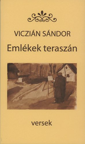 Viczin Sndor - Emlkek teraszn