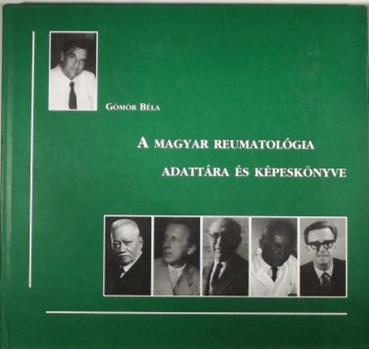G�m�r B�la - A magyar reumatol�gia adatt�ra �s k�pesk�nyve
