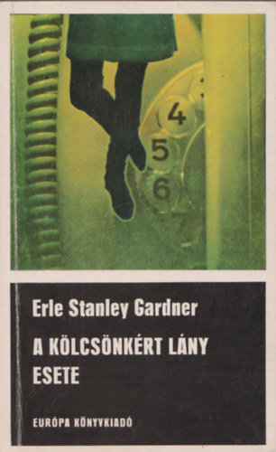 Erle Stanley Gardner - A k�lcs�nk�rt l�ny esete