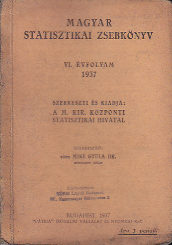 DR. Mike Gyula  (szerk.) - Magyar statisztikai zsebknyv VI. vfolyam 1937