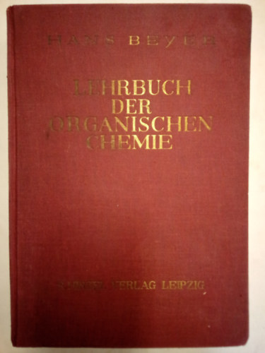 Hans Beyer - Lehrbuch der organischen Chemie ( Szerves kmia tanknyv, nmet nyelven )